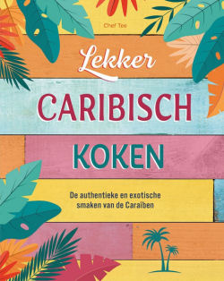 Het kookboek Lekker Caribisch koken