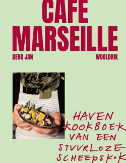 Het kookboek Café Marseille van Derk Jan Wooldrik