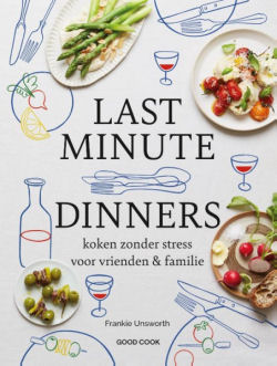 Het kookboek Last minute dinners van Frankie Unsworth.