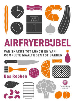 Het kookboek Airfryerbijbel van Bas Robben