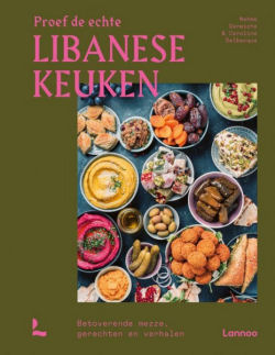 Het kookboek Proef de echte Libanese keuken